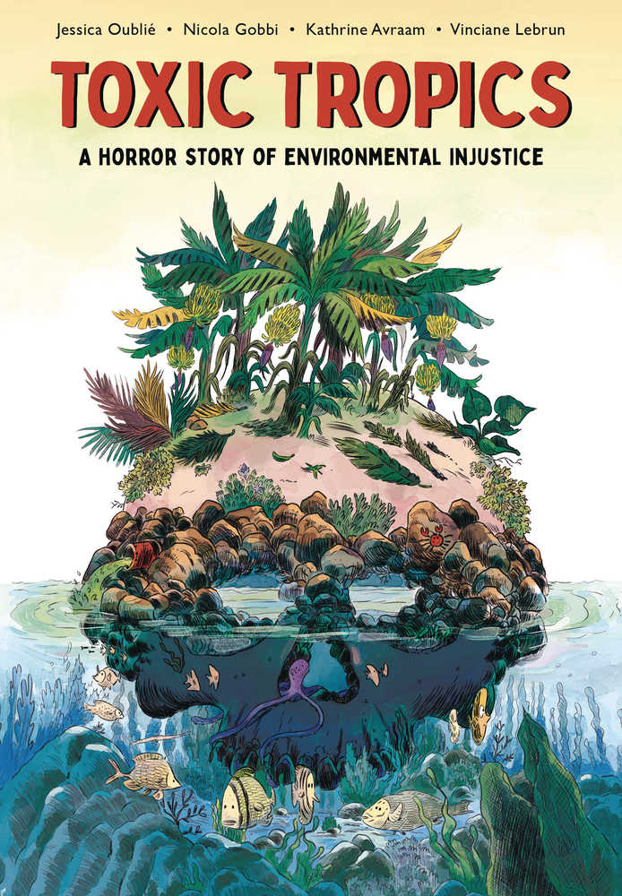 Toxic Tropics Horror Story Of Environmental Injustice Graphic Novel
