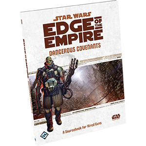 Edge of the Empire - Dangerous Covenants